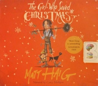 The Girl Who Saved Christmas written by Matt Haig performed by Carey Mulligan on Audio CD (Unabridged)